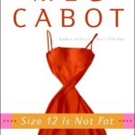 Size 12 is Not Fat by Meg Cabot