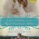 Lady Almina and the Real Downton Abbey by Fiona Carnarvon