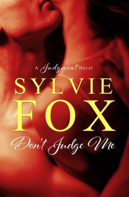 Killing Me Softly Full Movie Downloads - REVIEW: Don't Judge Me by Sylvie Fox