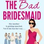Illustrated cover with a pale blue background and pink titles. In the left background is a bride in a big white ballgown wedding dress surrounded on each side by bridesmaids in mid blue dresses. In the right foreground is a woman with short black hair wearing sunglasses and a one-shoulder hot pink tight dress, with one hand in her hip.