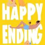 Illustrated cover with a yellow background featuring large white titles. A pretty white woman with dark hair wearing a red bikini and a sunhat reads a book with a golden retriever dog nearby on top of "Happy" and a handsome white guy in blue swim shorts relaxes with a cocktail on "ending". There's a sandcastle at the bottom of the titles.